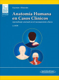 Anatomía humana en casos clínicos : aprendizaje centrado en el razonamiento clínico