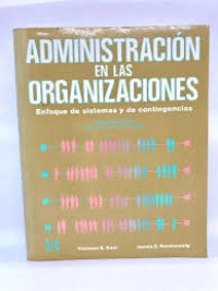 Image of Administracion en las organizaciones : enfoque de sistemas y de contingencias