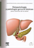 FISIOPATOLOGÍA Y PATOLOGÍA GENERAL BÁSICAS PARA CIENCIAS DE LA SALUD