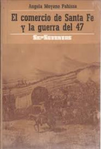 Image of El comercio de Santa Fe y la Guerra del '47