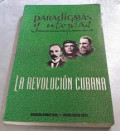 Paradigmas y utopías : la revolución cubana