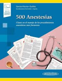 Image of 500 anestesias : claves en el manejo de los procedimientos anestésicos más frecuentes