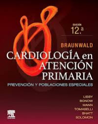 Image of Braunwald. cardiología en atencíon primaria : prevención y poblaciones especiales