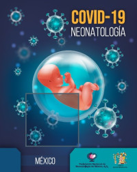 Image of COVID-19 : neonatología  / eds. en jefe José Alfonso Gutiérrez Padilla, Isaac Estrada Ruelas, Moisés Quiles Corona, Luis Manuel González Gómez, Deneb A. Morales Barquet, Eusebio Angulo Castellanos ; ed. en jefe invitado Javier Mancilla Ramírez ; eds. asociados Jorge Santiago Guevara Torres, Victoria Lima Rogel, Juan Carlos Barrera de León Vocalía, Mónica Villa Guillén, Arianna Kristina Orozco Gutiérrez, Ana Ruth Mejía Elizondo, Aleyda Zazueta Chávez, Jaime Rodrigo Santamaría Muñoz, Raúl Garza Bulnes ; coordas. editoriales Ana Raquel Gallego Tapia, Gabriela Ayala Cerda