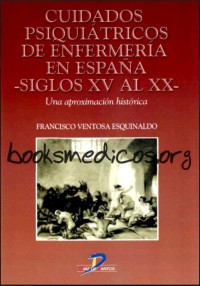 Image of Cuidados psiquiátricos de enfermería en España (siglos XV al XX) : una aproximación histórica