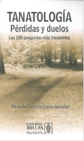 Tanatología, pérdidas y duelos : las 100 preguntas más frecuentes