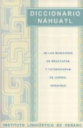 Diccionario náhuatl de los municipios de Mecayapan y Tatahuicapan de Juárez, Veracruz