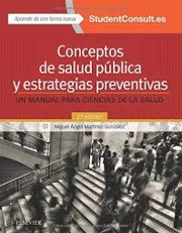 Image of Conceptos de salud pública y estrategias preventivas : un manual para ciencias de la salud / editor principal y director, Miguel A. Martínez González
