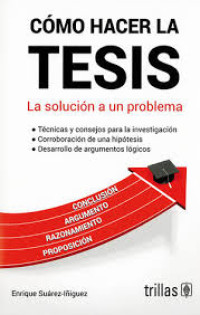 Image of Como hacer la tesis : la solucion a un problema