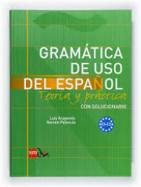 Image of Gramática de uso del español : teoría y práctica : con solucionario. C1-C2