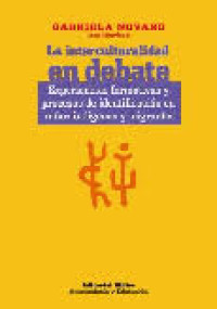 Image of La interculturalidad en debate : experiencias formativas y procesos de identificación en niños indígenas y migrantes