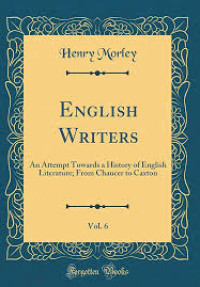 Image of English writers : an attempt towards a history of english literature