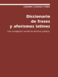 Diccionario de frases y aforismos latinos : una compilación sencilla de términos jurídicos