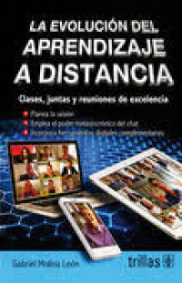 Image of La evolución del aprendizaje a distancia : clases, juntas y reuniones de excelencia