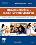 Pensamiento crítico y juicio clínico en enfermería : un enfoque práctico para un pensamiento centrado en los resultados