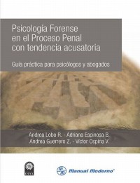 Image of Psicología Forense en el Proceso Penal con Tendencia Acusatoria: Guía práctica para psicólogos y abogados