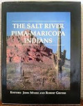 The Salt River Pima-Maricopa Indians : legends, reflections, history, future